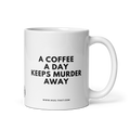 A COFFEE A DAY KEEPS MURDER AWAY