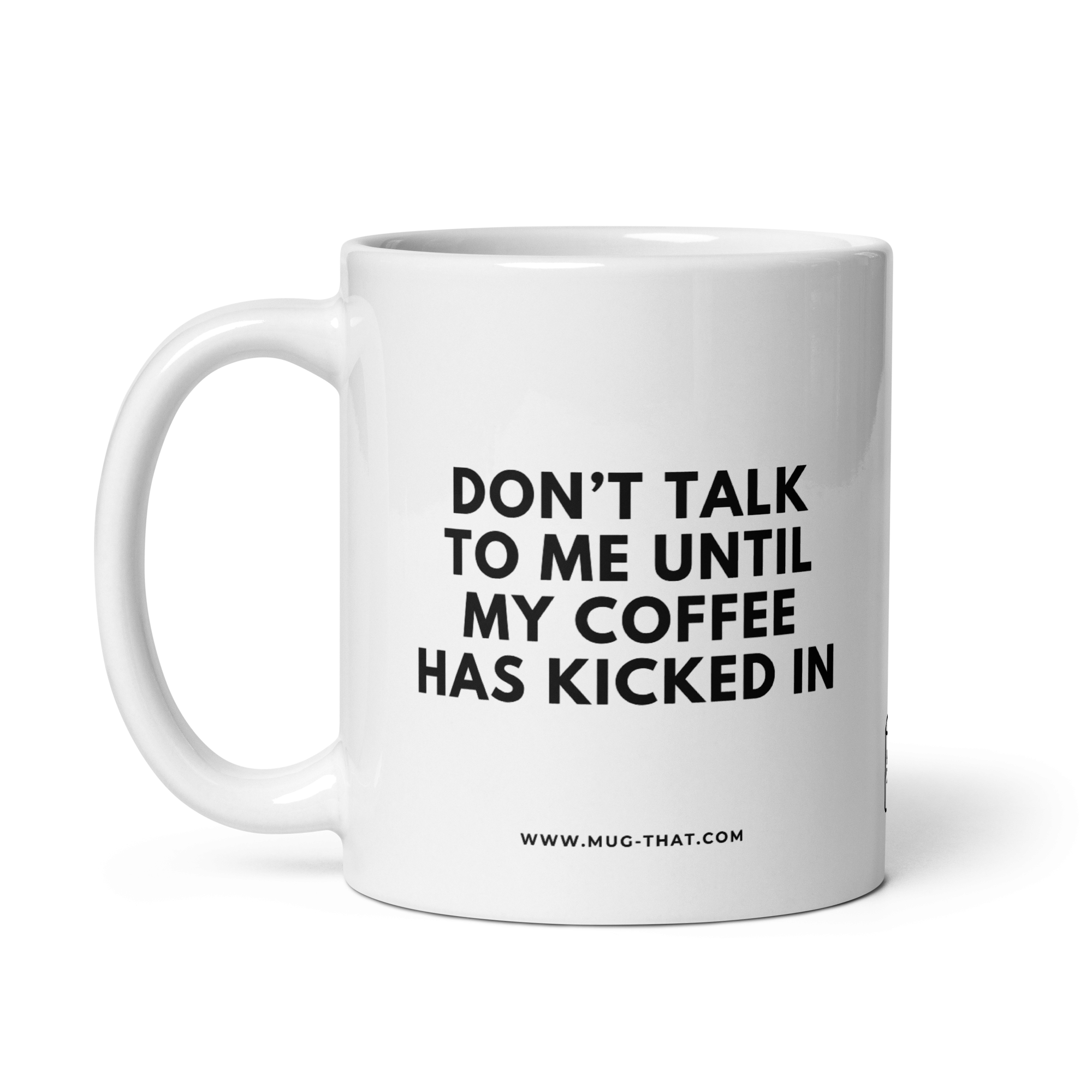 DON'T TALK TO ME UNTIL MY COFFEE HAS KICKED IN